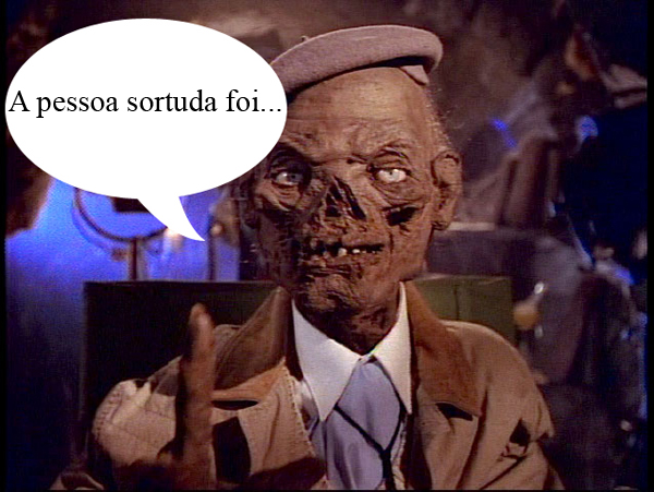 A pessoa sortuda foi...