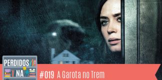 Fotomontagem de fundo preto, com parte do pôster do filme "A Garota no Trem" que mostra a personagem Rachel olhando pela janela do trem. No reflexo da janela é possível ver uma casa. No canto inferior esquerdo, a logo do podcast, que é a ilustração de uma estante com livros e outros objetos, onde lê-se “perdidos na Estante. Ao lado, em uma faixa rosa na qual está escrito “19 – A Garota no Trem".