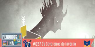 Descrição da vitrine: Fotomontagem com pedaço da capa do livro "Os Cavaleiros do Inverno" onde se a ilustração de um demônio de perfil olhando para a direita. No canto inferior esquerdo, a logo do podcast, que é a ilustração de uma estante com livros e outros objetos, onde lê-se “Perdidos na Estante". Ao lado, em uma faixa rosa na qual está escrito “27 – Os Cavaleiros do Inverno #OPodcastÉDelas2019", o selo do Leitor Cabuloso e do #OPodcastÉDelas2019