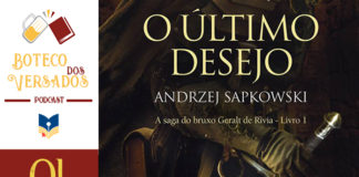 Vitrine do podcast Boteco dos Versados. Tem uma coluna lateral à esquerda, com a logo do podcast (uma caneca de chopp e um livro), o nome do podcast, a logo do site Leitor Cabuloso e abaixo o número do episódio 01. Em destaque, um recorte da página do livro "O Último Desejo - A Saga do bruxo Geralt de Rivia - Livro 1" mostrando o braço de um homem segurando o cabo da espada presa numa bainha na cintura.