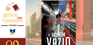 Vitrine do podcast Boteco dos Versados. Tem uma coluna lateral à esquerda, com a logo do podcast (uma caneca de chopp e um livro), o nome do podcast, a logo do site Leitor Cabuloso e abaixo o número do episódio 09. Em destaque, a capa do livro "O Homem Vazio", mostrando a imagem de um jovem negro de frente segurando um celular com as duas mãos, bem próximo do rosto. Tem um risco irregular que divide a capa (e o jovem) bem ao meio, no sentido vertical. Ao fundo, no lado esquerdo temos imagem do interior de um metrô com várias pessoas segurando o celular; no lado direito, a imagem da Avenida Paulista e o MASP.