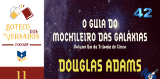 Vitrine do podcast Boteco dos Versados. Tem uma coluna lateral à esquerda, com a logo do podcast (uma caneca de chopp e um livro), o nome do podcast, a logo do site Leitor Cabuloso e abaixo o número do episódio 11. Em destaque, um recorte da capa do livro "O Guia do Mochileiro das Galáxias" , mostrando o título do livro e o nome do autor, Douglas Adams, num fundo que parece o espaço sideral. No canto superior direito tem o número 42 e na parte inferior o logo da campanha #OPodcastÉDelas2019