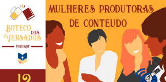 Vitrine do podcast Boteco dos Versados. Tem uma coluna lateral à esquerda, com a logo do podcast (uma caneca de chopp e um livro), o nome do podcast, a logo do site Leitor Cabuloso e abaixo o número do episódio 12. Em destaque, 4 mulheres desenhas de maneira estilizada que parecem conversar entre si. No canto, o logo do #OPodcastÉDelas2019