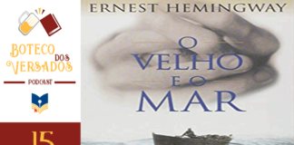 "Vitrine do episódio sobre O Velho e o Mar. A esquerda tem uma coluna, na parte superior o Logo do podcast uma caneca de cerveja e um livro, abaixo o nome Boteco dos Versados Podcast, mais abaixo o logo do leitor cabuloso e o número 15 indicando o episódio. Em destaque, a capa do livro na parte superior escrito "Ernest Hemingway" abaixo está escrito o título do livro "O velho e o mar" atrás a imagem de uma mão fechada, e abaixo a imagem do mar e de um pescador dentro de um barco"