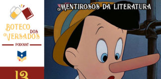 Vitrine do podcast Boteco dos Versados. Tem uma coluna lateral à esquerda, com a logo do podcast (uma caneca de chopp e um livro), o nome do podcast, a logo do site Leitor Cabuloso e abaixo o número do episódio 13. Em destaque, a imagem do Pinóquio com o nariz crescido. No topo, o título do episódio "Mentirosos da Literatura".