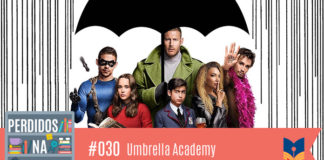 Descrição da vitrine: Fotomontagem com imagem onde aparece todos os principais personagens da série "Umbrella Academy". No canto inferior esquerdo, a logo do podcast, que é a ilustração de uma estante com livros e outros objetos, onde lê-se “Perdidos na Estante". Ao lado, em uma faixa rosa na qual está escrito “30 – Umbrella Academy" e com o selo do Leitor Cabuloso.