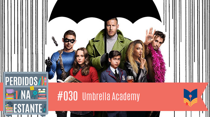 Perdidos na Estante #030 - Umbrella Academy Descrição da vitrine: Fotomontagem com imagem onde aparece todos os principais personagens da série