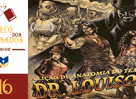 Vitrine do episódio 16 do Boteco dos Versados. Na esquerda tem uma coluna vertical com a logo do Podcast no topo, a logo do Leitor Cabuloso no centro e o número do episódio, 16, abaixo. Em destaque a um recorte da capa do livro mostrando Em primeiro plano, três pessoas. Um homem usando um colete, camisa e um pano ao redor do pescoço, em posição central, segurando uma pistola. No seu lado esquerdo,uma mulher com um sobretudo, um corpete e uma cartola. Do lado direito, uma mulher usando um casaco. Em segundo plano, do lado direito, um homem de capa e chapéu, com o rosto escondido, como se estivesse saindo das sombras. No segundo plano do lado esquerdo, uma marcha de robôs. Sobrepondo todos há o título do livro: A lição de anatomia do temível Dr. Louison.