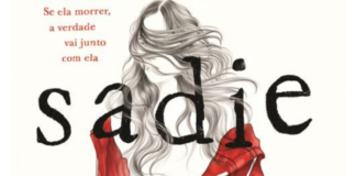 ilustração de uma mulher vestida com uma jaqueta vermelha com cabelos longos esvoaçando sobre seu rosto e escondendo seus olhos. Sobre ela o título do livro, Sadie, escrito em preto. Do lado esquerdo de sua cabeça a seguinte frase: Se ela morrer, a verdade vai junto