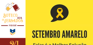 Vitrine do Podcast Boteco dos Versados. Na esquerda tem uma coluna com a logo do Podcast no topo, a logo do Leitor Cabuloso no centro e o número do episódio na base, 24. Em destaque um fundo amarelo com um balão de fala preto, no centro, no alto com o desenho de uma fita amarela dentro. Abaixo dele, em letras pretas grandes, as palavras Setembro Amarelo, e abaixo delas, em letras menores, a frase Falar é a Melhor Solução.