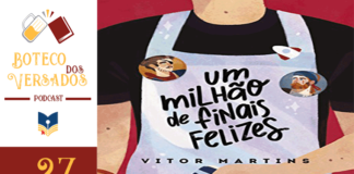 Vitrine do Podcast Boteco dos Versados. Tem uma coluna na esquerda, no topo está a logo do Podcast, no centro a logo do Leitor Cabuloso, e na base a numeração do podcast, 27. Em destaque, um recorte da capa do livro tema do episódio: Um torso humano, usando uma camisa. Por cima dela,.um avental com um broche de foguete, onde se lê o título do livro: um milhão de finais felizes. Em seu pulso direito, uma pulseira que remete a bandeira LGBT.