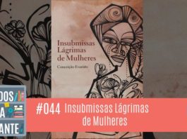 Fotomontagem com capa do livro Insubmissas Lágrimas de Mulheres. Em um fundo marrom claro, ilustração apenas em contorno, de uma mulher, com algumas flores. No canto inferior esquerdo, a logo do podcast, que é a ilustração de uma estante com livros e outros objetos, onde lê-se “Perdidos na Estante". Ao lado, em uma faixa rosa na qual está escrito “44 – Insubmissas Lágrimas de Mulheres" e com o selo do Leitor Cabuloso.