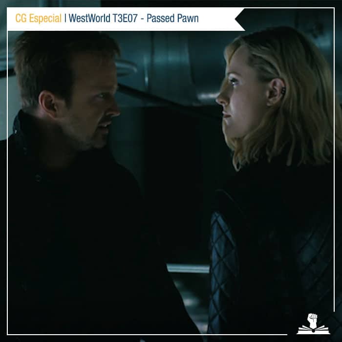 CG Especial – WestWorld T03E07: Passed Pawn