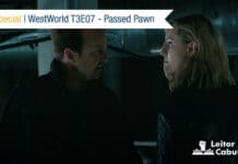 CG Especial – WestWorld T03E07: Passed Pawn