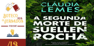 Vitrine do Podcast Boteco dos Versados. Na esquerda tem uma coluna com a logo do Boteco dos versados no topo, a logo do Leitor Cabuloso no centro, e na base o numeral 43 indicando a numeração do podcast. Em destaque, um recorte da capa do livro, que é um fundo preto com umas ramagens verdes tanto na direita quanto na esquerda. No meio da capa, na parte superior está o nome da autora em verde, “Cláudia Lemes”. Abaixo do nome está o título do livro em letras brancas, “A Segunda Morte de Suellen Rocha”, e na parte inferior o logotipo da editora, AVEC.