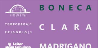 Fundo violeta claro. Logo do podcast acima e à esquerda. Abaixo da logo, lê-se Temporada 1, Episódio 2, com logo do Leitor Cabuloso abaixo. À direta, em verde escuro, lê-se Boneca, e em branco, Clara Madrigano.