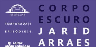 Fundo violeta. Logo do podcast acima e à esquerda. Abaixo da logo, lê-se Temporada 1, Episódio 2, com logo do Leitor Cabuloso abaixo. À direta, em azul escuro, lê-se Corpo Escuro, e em branco, Jarid Arraes.