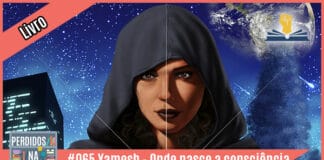 Fotomontagem com imagem recortada da capa do livro onde aparece personagem feminina com capuz olhando para a frente. À esquerda tem uma faixa rosa onde está escrito "livro". No inferior tem a logo do podcast, que é a ilustração de uma estante com livros e outros objetos, onde lê-se “Perdidos na Estante". Ao lado, em uma faixa rosa na qual está escrito "#065 - Yamesh - Onde nasce a consciência". Em cima, ao lado direito está o selo do Leitor Cabuloso.