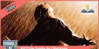Fotomontagem com cena do filme "Um Sonho de Liberdade" com um dos personagens virado para cima embaixo de uma chuva, e uma forte luz. À esquerda tem uma faixa rosa onde está escrito "filme". No inferior tem a logo do podcast, que é a ilustração de uma estante com livros e outros objetos, onde lê-se “Perdidos na Estante". Ao lado, em uma faixa rosa na qual está escrito "#071 - Um Sonho de Liberdade". Em cima, ao lado direito está o selo do Leitor Cabuloso.