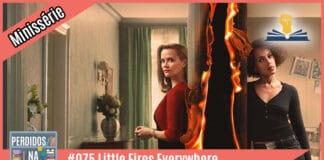 Vitrine do podcast montada com imagem de divulgação da série. Na imagem estão as duas protagonistas, de costas uma para a outra, separadas por uma parede que está pegando fogo. À esquerda tem uma faixa rosa onde está escrito "minissérie". No inferior tem a logo do podcast, que é a ilustração de uma estante com livros e outros objetos, onde lê-se “Perdidos na Estante". Ao lado, em uma faixa rosa na qual está escrito "#075 - Little Fires Everywhere". Em cima, ao lado direito está o selo do Leitor Cabuloso.