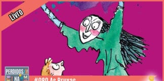 Vitrine do podcast montada com recorte de capa do livro onde tem a ilustração de uma bruxa com os braços pra cima olhando pra um garotinho. À esquerda tem uma faixa rosa onde está escrito "livro". No inferior tem a logo do podcast, que é a ilustração de uma estante com livros e outros objetos, onde lê-se “Perdidos na Estante". Ao lado, em uma faixa rosa na qual está escrito "#080 - As Bruxas" e ao seu lado direito está o selo do Leitor Cabuloso.