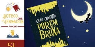 Vitrine do episódio do podcast Boteco dos Versados. Na esquerda tem uma coluna vertical, com a logo do podcast no topo, a logo do Leitor Cabuloso no meio e o numeral 51 na base, indicando a numeração do podcast. Em destaque um recorte da Capa do livro Porém Bruxa da Carol Chiovatto.Tem uma imagem de fundo que é um céu estrelado e uma bruxa voando numa vassoura perto da lua. Por cima dessa imagem, tem a capa do livro Porém Bruxa, que tem o desenho da sombra de prédios nas extremidades inferior e superior. O título e o nome da autora ficam no centro da capa.