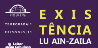 Fundo roxo. Logo do podcast acima e à esquerda. Abaixo da logo, lê-se Temporada 1, Episódio 11, com logo do Leitor Cabuloso abaixo. À direta, em amarelo, lê-se Existência e, em branco, Lu Ain-Zaila.