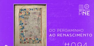 Imagem de fundo roxo com textura de corte. À esquerda no canto inferior tem a logo do Leitor Cabuloso formado por um livro azul aberto e um punho levantado na cor branca. À sua direita, tem uma imagem de um papiro dentro de uma moldura seguido de texto onde se lê "Do Pergaminho ao Renascimento #094" na cor branca. Em cima, à direita, tem a logo do podcast formado por livros em pé e que vão caindo com o título "PNE" em cima e o símbolo de play.