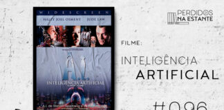 Imagem de fundo branco com textura de corte. À esquerda no canto inferior tem a logo do Leitor Cabuloso formado por um livro aberto e um punho levantado na cor preta. À sua direita, tem a capa do filme "A.I. Inteligência Artificial" emoldurado seguido de texto onde se lê "Filme Inteligência Artificial #096" na cor preta. Em cima, à direita, tem a logo do podcast formado por livros em pé e que vão caindo com o título "Perdidos na Estante" em cima e o símbolo de play na letra "o".