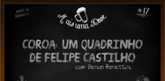 Vitrine do programa Mais Uma Dose. A imagem é um quadro negro com o título escrito em giz centralizado, “Coroa: um quadrinho de Felipe Castilho com Daniel Renattini“. Acima lê-se o título do programa junto a um desenho de uma caneca de chopp, ao lado a inscrição “Samuel é nosso rei” junto a um desenho de uma coroa, do outro lado o número 17 indicando a numeração do episódio. Abaixo as logos do Leitor Cabuloso e do Boteco dos Versados.