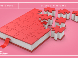 Fundo rosa. Em destaque, imagem de livro de capa vermelha, no qual a parte superior está “se desmanchando” em peças de quebra-cabeça. A imagem possui margem linear branca. Na parte superior, na mesma cor, há o letreiro “Episódio #005 - Clichê 2: o retorno”. Na inferior esquerda, há o logo do portal “Leitor Cabuloso” (livro com punho saindo) e, na direita, o logo do podcast “Estação 21”.