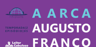 Fundo violeta. À esquerda, de cima para baixo, logos do Pindorama e do Leitor Cabuloso e indicação de temporada 02, episódio 05. À esquerda, em letras grandes, lê-se A Arca, Augusto Franco.