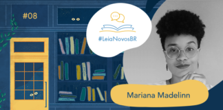 Imagem de fundo contendo uma ilustração da fachada da azul Livraria LeiaNovosBr. A fachada é composta por uma porta amarela com uma vidraça onde dois olhos de uma criatura mágica que está espiando, ao lado da vitrine da livraria que mostra vários livros coloridos desorganizados, também com alguns olhos claros espiando entre eles. No canto superior esquerdo há a numeração do episódio #08, no centro da imagem há a logo do podcast em um fundo branco. A logo é formado pelo texto #LeiaNovosBr em azul, abaixo de ícones que simbolizam um livro azul com páginas amarelas aberto, de onde saem dois balões de fala amarelos. Ao lado da logo, no canto esquerdo há a imagem da autora entrevistada Mariana Madelinn em preto e branco, seguido do seu nome exposto. No canto inferior direito está a logo branca do site Leitor Cabuloso, composta pelo pela imagem de um punho erguido saindo de um livro aberto, seguido do nome Leitor Cabuloso.