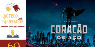 Vitrine do episódio do podcast Boteco dos Versados. Na esquerda tem uma coluna vertical, com a logo do podcast no topo, a logo do Leitor Cabuloso no meio e o numeral 60 na base, indicando a numeração do podcast. Em destaque a direita, um recorte da Capa aberta do livro Coração de aço. Ilustração com cor azul escuro, o foco principal é uma sombra com capa flutuando no meio do céu noturno, e abaixo dele a silhueta de uma cidade com prédios altos. A esquerda, bem no canto, uma iluminação vermelha mostra um garoto escondido observando. E no céu escuro, um ponto vermelho brilha acima de tudo No meio o título Do livro, Coração de aço, e abaixo, menor, o nome do Brandon