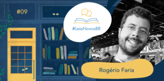 Imagem de fundo contendo uma ilustração da fachada da azul Livraria LeiaNovosBr. A fachada é composta por uma porta amarela com uma vidraça onde dois olhos de uma criatura mágica que está espiando, ao lado da vitrine da livraria que mostra vários livros coloridos desorganizados, também com alguns olhos claros espiando entre eles. No canto superior esquerdo há a numeração do episódio #09, no centro da imagem há a logo do podcast em um fundo branco. A logo é formado pelo texto #LeiaNovosBr em azul, abaixo de ícones que simbolizam um livro azul com páginas amarelas aberto, de onde saem dois balões de fala amarelos. Ao lado da logo, no canto esquerdo há a imagem do autor entrevistado Rogério Faria em preto e branco, seguido do seu nome exposto. No canto inferior direito está a logo branca do site Leitor Cabuloso, composta pelo pela imagem de um punho erguido saindo de um livro aberto, seguido do nome Leitor Cabuloso.