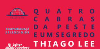 Fundo rosa alaranjado. À esquerda, de cima para baixo, logos do Pindorama e do Leitor Cabuloso e indicação de temporada 02, episódio 09. À direita, em letras grandes, lê-se Quatro cabras da peste e um segredo, Thiago Lee.