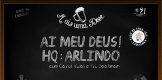Vitrine do programa Mais Uma Dose. A imagem é um quadro negro com o título escrito em giz centralizado, “AI MEU DEUS! HQ: ARLINDO com Carol Vidal e Pri Saatmam“. Acima lê-se o título do programa junto a um desenho de uma caneca de chopp, ao lado a inscrição “Samuel é nosso rei” junto a um desenho de uma coroa, do outro lado o número 21 indicando a numeração do episódio. Abaixo as logos do Leitor Cabuloso, da campanha Além do Arco-Íris e do Boteco dos Versados.
