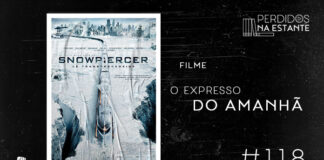Imagem de fundo preto com textura de corte. À esquerda no canto inferior tem a logo do Leitor Cabuloso formado por um livro aberto e um punho levantado. À sua direita, tem o pôster do filme "O Expresso do Amanhã" emoldurado seguido de texto onde se lê "Filme: O Expresso do Amanhã #118" na cor branca. Em cima, à direita, tem a logo do podcast formado por livros em pé e que vão caindo com o título "Perdidos na Estante" em cima e o símbolo de play na letra "o".