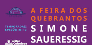 Fundo roxo. À esquerda, de cima para baixo, logos do Pindorama e do Leitor Cabuloso e indicação de temporada 02, episódio 13. À direita, em letras grandes, lê-se A Feira dos Quebrantos, Simone Saueressig.