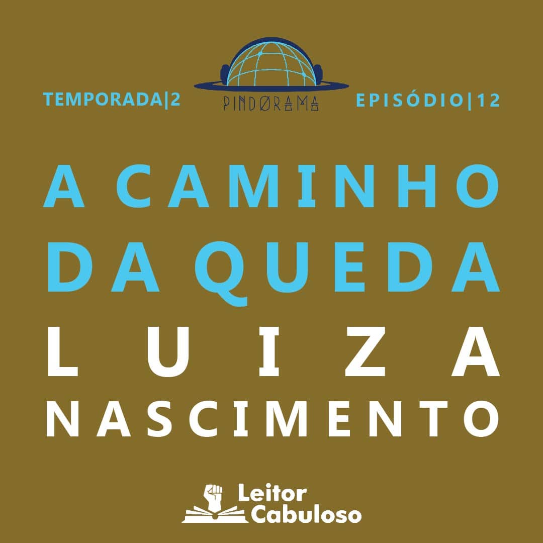 Pindorama T02E12: A caminho da queda, de Luiza Nascimento