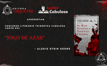 Editora Triquetra e Leitor Cabuloso “Apresentam concurso literário Triquetra Cabulosa ‘Os Mais Notórios e Terríveis Centavos conto #03’. “jogo de azar - alexis stein sodré”. Ao lado do título, a capa do livro: Capa com fundo de recorte de jornal. Sobre o fundo, um retângulo que lembra uma edição antiga de Penny Dreadful. Nele, está escrito em preto, em fonte de jornal: Contos da Triquetra Cabulosa, Os Mais Notórios e Terríveis Centavos” (título grande em cor vermelha no meio da capa). Em primeiro plano, sobre o fundo e o retângulo, colagens de ilustrações das Penny Dreadful originais em vermelho e preto. Fundo cinza escuro com efeito papel e respingos de tinta vermelha no canto superior direito.