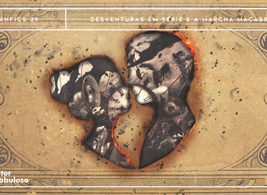 Imagem de um papel antigo com arabescos. Em detalhes dos arabescos há o símbolo do VFD (olho delimitado por um círculo). No centro, há dois buracos de queimadura no papel, formando a silhueta de um homem e uma mulher de perfil, nos quais se vê a ilustração de uma marcha com caveiras tocando instrumentos (Capa do álbum "The Black Parade" da banda My Chemical Romance). A imagem possui margem linear branca. Na parte superior, na mesma cor, há o letreiro “Fanfics 21 - Desventuras em Série e a Marcha Macabra”, e, na inferior, os logos do podcast “Estação 21” e do site “Leitor Cabuloso”.