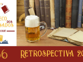 Vitrine do episódio do podcast Boteco dos Versados. Na esquerda tem uma coluna pequena vertical, com a logo do podcast no topo, a logo do Leitor Cabuloso no meio e o numeral 66 na base, indicando a numeração do podcast. A direita,Foto colorida de uma caneca de chopp, cheia e com colarinho, ao lado de um caderno de folhas amareladas aberto, os dois em cima de uma mesa de madeira. No fundo, uma pequena fileira de livros em p[e, com encadernação antiga. Abaixo da imagem, os dizeres "retrospectiva 2021".