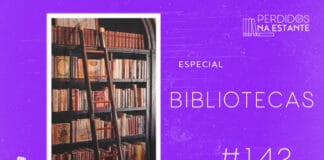 Imagem de fundo roxo com textura de corte. À esquerda no canto inferior tem a logo do Leitor Cabuloso formado por um livro aberto e um punho levantado na cor branca. Em cima, tem uma imagem de estante de madeira com muitos livros organizados, emoldurado seguido de texto onde se lê "#142 Especial Bibliotecas" na cor branca. Em cima, à direita, tem a logo do podcast formado por livros em pé e que vão caindo com o título "Perdidos na Estante" em cima e o símbolo de play na letra "o".