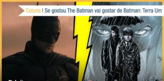 Montagem, à esquerda recorte de uma cena do filme que mostra o Batman do ombro até a cabeça em um fundo com o céu avermelhado. À direita a capa de uma revista com a ilustração do jovem Bruce Wayne com casaco escuro, expressão de desapontamento, debaixo de uma chuva, logo atras um homem com casaco preto e um guarda-chuva. No fundo o rosto do Batman. No centro um raio amarelo dividindo a vitrine. Quase no topo à direita, uma faixa branca com o texto: Coluna - Se gostou de The Batman vai gostar de Batman: Terra Um