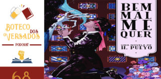 Vitrine do episódio do podcast Boteco dos Versados. Na esquerda tem uma coluna pequena vertical, com a logo do podcast no topo, a logo do Leitor Cabuloso no meio e o numeral 68 na base, indicando a numeração do podcast. A direita, em destaque, capa do livro "Bem mal me quer". Uma jovem vestindo um fraque preto, calças pretas e camisa branca está ajoelhada diante e uma criatura. A criatura está escondida no canto, ficando visível penas uma mão pálida com dedos longos, que parece entregar ou receber uma chave da jovem. A mulher está vendada com uma faixa de tecido vermelha. Na parte inferir, nota-se algumas flores, e três tarântulas próximas à jovem. O título está em destaque no canto superior direito, escrito em letras pretas sobre um fundo branco.