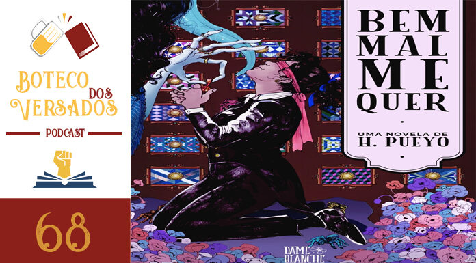 Vitrine do episódio do podcast Boteco dos Versados. Na esquerda tem uma coluna pequena vertical, com a logo do podcast no topo, a logo do Leitor Cabuloso no meio e o numeral 68 na base, indicando a numeração do podcast. A direita, em destaque, capa do livro "Bem mal me quer". Uma jovem vestindo um fraque preto, calças pretas e camisa branca está ajoelhada diante e uma criatura. A criatura está escondida no canto, ficando visível penas uma mão pálida com dedos longos, que parece entregar ou receber uma chave da jovem. A mulher está vendada com uma faixa de tecido vermelha. Na parte inferir, nota-se algumas flores, e três tarântulas próximas à jovem. O título está em destaque no canto superior direito, escrito em letras pretas sobre um fundo branco.
