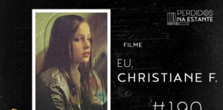 Imagem de fundo preta com textura de corte. À esquerda no canto inferior tem a logo do Leitor Cabuloso formado por um livro aberto e um punho levantado na cor branca. À sua direita, uma imagem emoldurada retirada do filme "Eu, Christiane F.: 13 anos, drogada e prostituída" com uma garota de perfil olhando para a direita e para baixo. À direita se lê "Filme Eu, Christiane F. #190". Em cima, à direita, tem a logo do podcast formado por livros em pé e que vão caindo com o título "Perdidos na Estante" em cima e o símbolo de play na letra "o", na cor branca.