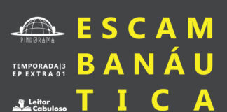 Imagem de capa. Fundo cinza escuro com logos do Pindorama e do Leitor Cabuloso do lado esquerdo. À direta, lê-se ESCAMBANAUTICA, Temporada 03, Episódio Extra.