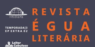 Imagem de capa. Fundo cinza escuro com logos do Pindorama e do Leitor Cabuloso do lado esquerdo. À direta, lê-se Revista Égua Literária, Temporada 03, Ep Extra 02.